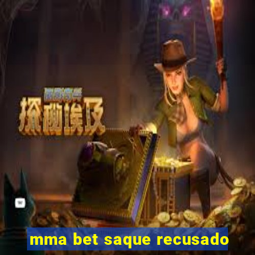 mma bet saque recusado